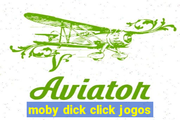 moby dick click jogos